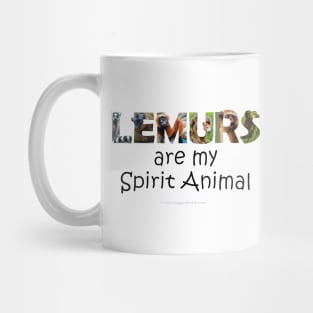 Lemurs are my spirit animal - wildlife oil painting word art Mug